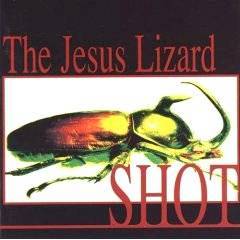 The Jesus Lizard : Shot